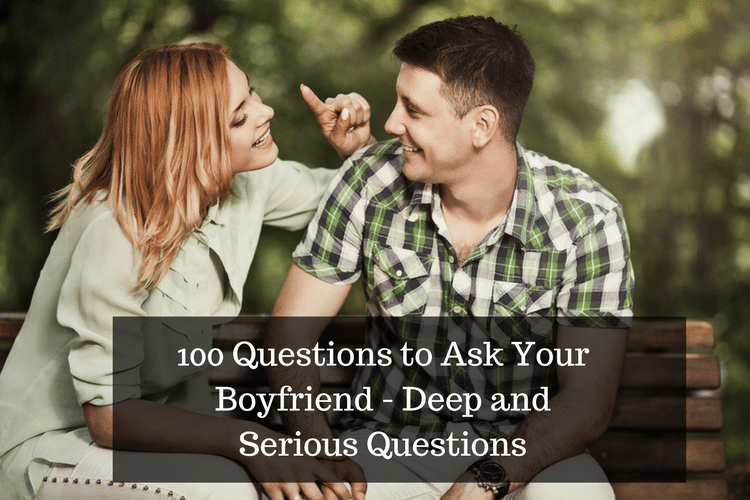 Questions to ask your boyfriend