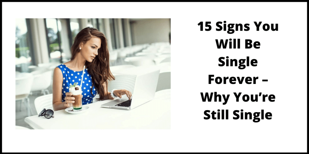 Signs you'll be single forever