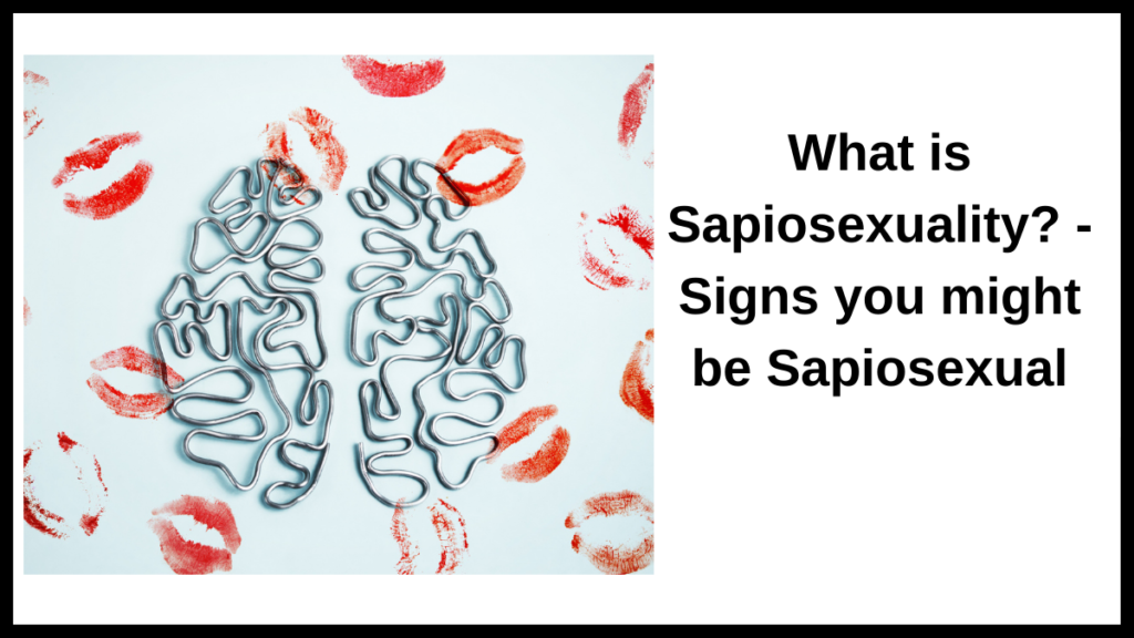 What is Sapiosexuality? - Signs you might be Sapiosexual