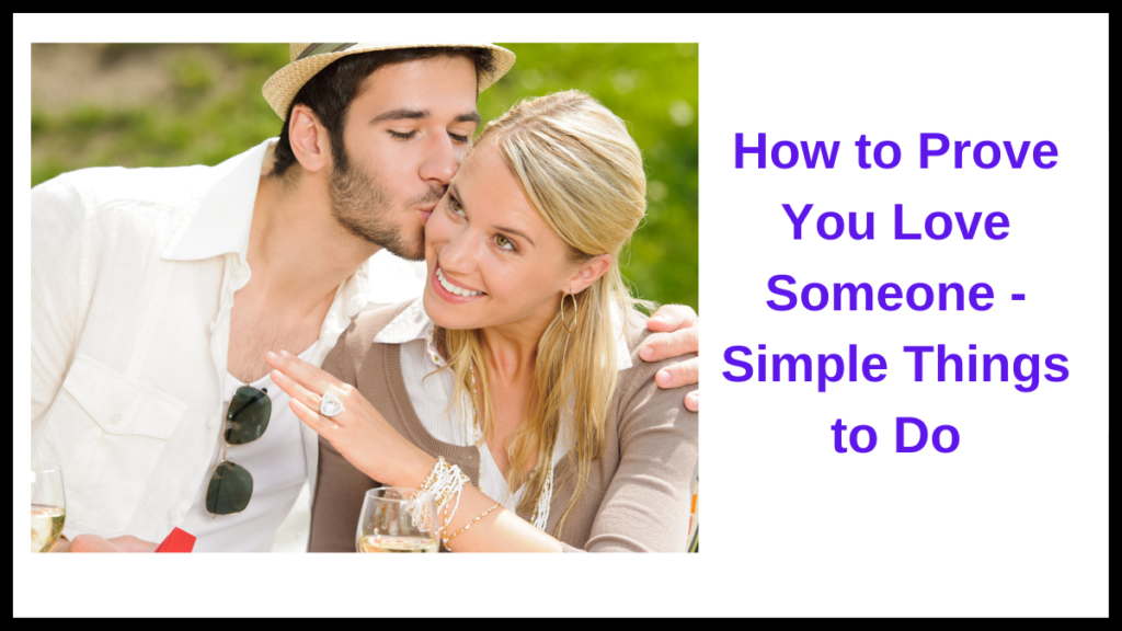 How to Prove You Love Someone - Simple Things to Do